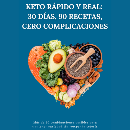 KETO RÁPIDO Y REAL: 30 DÍAS, 90 RECETAS, CERO COMPLICACIONES